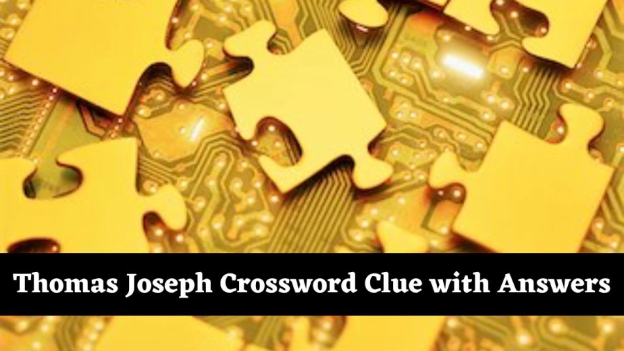 Assesses Crossword Clue Thomas Joseph