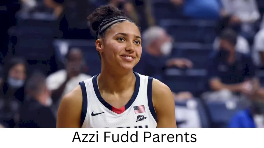 Who are Azzi Fudds Parents? Azzi Fudd Biography, Parents Name and More