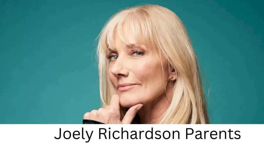 Who are Joely Richardsons Parents? Joely Richardson Biography, Parents Name, Nationality and More