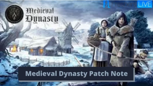 Medieval Dynasty Patch Notes: Get Medieval Dynasty Patch Notes Update Details Here