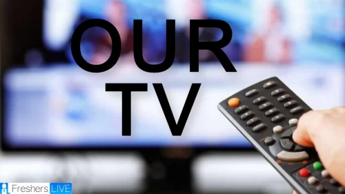 Our TV Channel List - Check Our TV Channel List with Channel Number, News Our TV Channels List, OurTV Channels Package