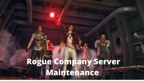 Rogue Company Server Maintenance - Is Rogue Company Server Maintenance Today?