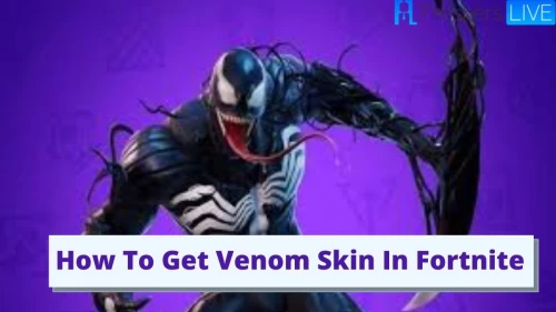 How To Get Venom Skin In Fortnite: Know How Many Points Do You Need To Get The Venom Skin, How To Get Venom Skin In Fortnite?