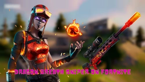 Dragon Breath Sniper Fortnite Location: Fortnite Dragon Breath Sniper Location 2020, How To Get The Exotic Dragon Breath Sniper On Fortnite?