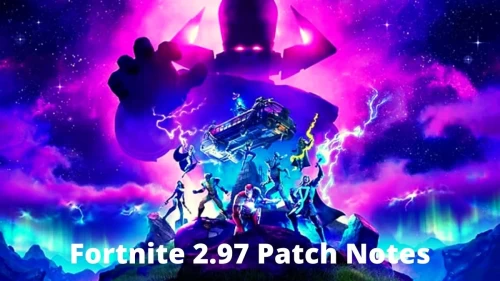 Fortnite 2.97 Patch Notes 2020 Updates Are Here - Learn Fortnite 2.97 Patch Notes Today, Fortnite 2.97 Patch Notes, and More