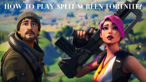 How To Play Split Screen Fortnite - Check Complete Guide On How To Change Split Screen On Fortnite!