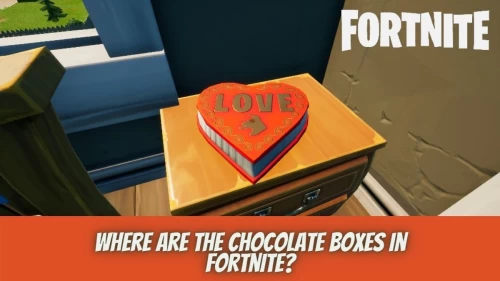 Where are the Chocolate Boxes in Fortnite - Where To Collect Chocolate Boxes Here!