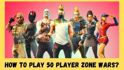 How To Play 50 Player Zone Wars In Fortnite Creative and Know The Code