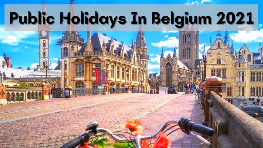 Public Holidays Belgium 2021: List Of All The Public Holidays In Belgium Here!