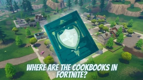 Where are the Cookbooks in Fortnite? Check Out Fortnite Cookbook Locations?