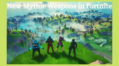 New Mythic Weapons in Fortnite, Where are the Mythics in Fortnite Season 6?