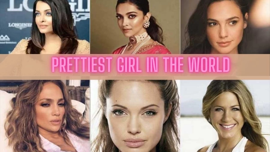 Prettiest Girl In The World: Who Is The Prettiest Girl In The World?