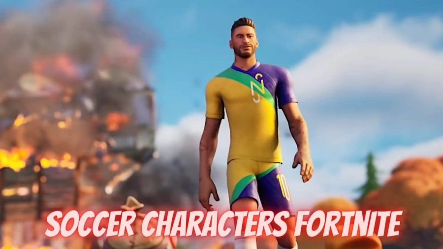 Soccer Characters Fortnite, Where are the Soccer Players in Fortnite?