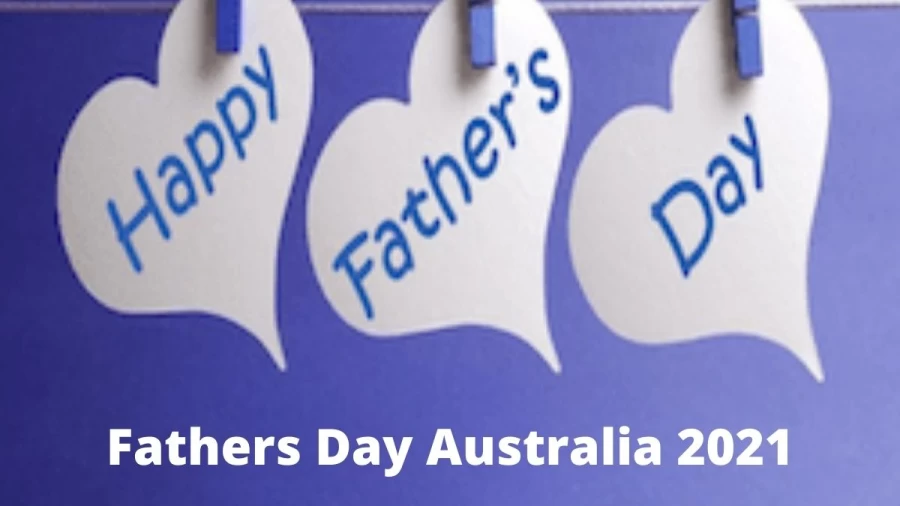 Fathers Day Australia 2021: When Is Fathers Day In Australia?