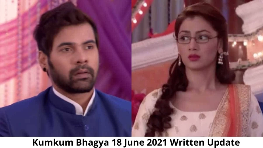 Kumkum Bhagya 18 June 2021 Written Update, Upcoming Twists in Kumkum Bhagya 18 June 2021 Episode