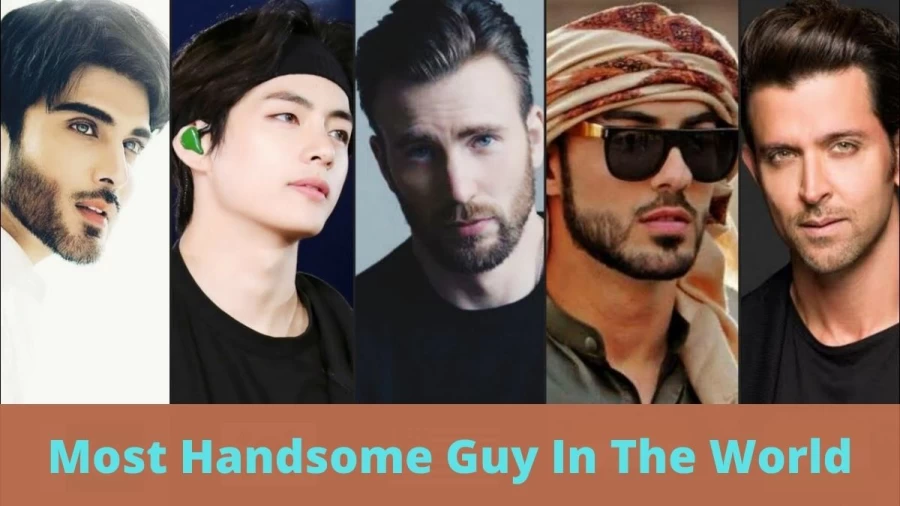 Most Handsome Guy In The World: Who Is The Most Handsome Guy In The World?