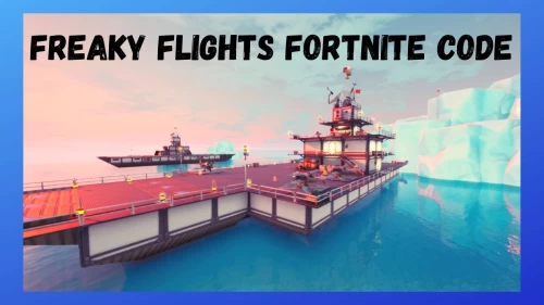 Freaky Flights Fortnite Code: How To Enter The Freaky Flights Fortnite Map Code?