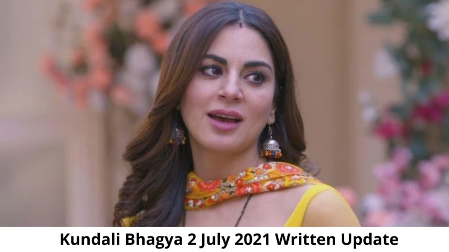 Kundali Bhagya 2 July 2021 Written Update, Upcoming Twist In Kundali Bhagya