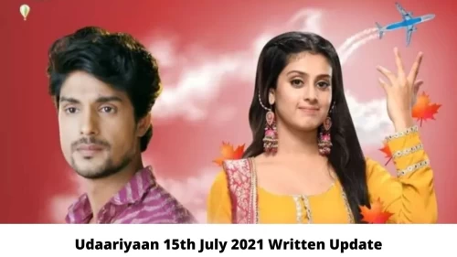 Udaariyaan Written Update 15th July 2021, Upcoming Twists In Udaariyaan