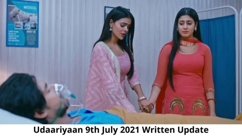 Udaariyaan 9th July 2021 Written Update, Upcoming Twists In Udaariyaan