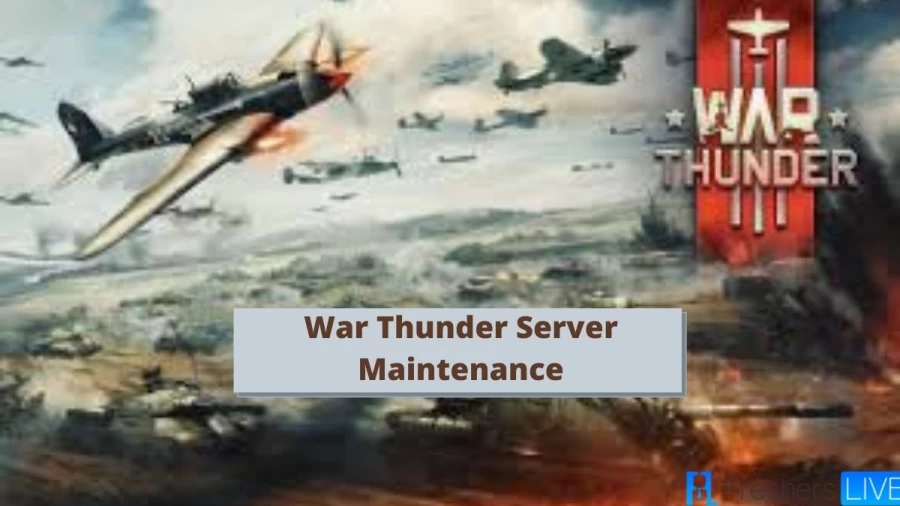 War Thunder Server Maintenance: What Is War Thunder Server Maintenance Schedule?