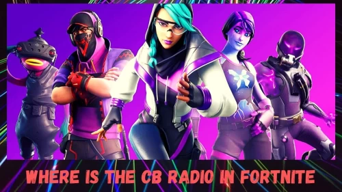 Where Is The Cb Radio In Fortnite: Check How To Interact With A CB Radio In Fortnite? Here