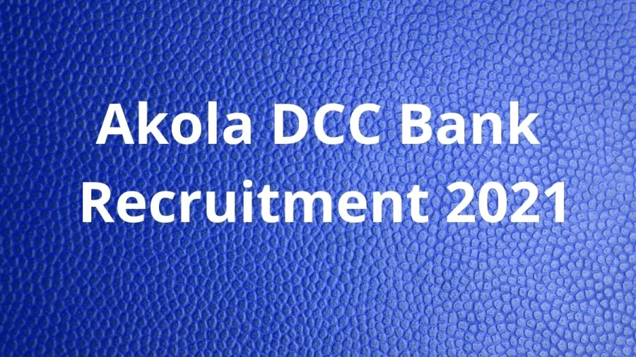 Akola DCC Bank Junior Clerk Recruitment Notification 2021 - 25,000 Salary - Apply Now