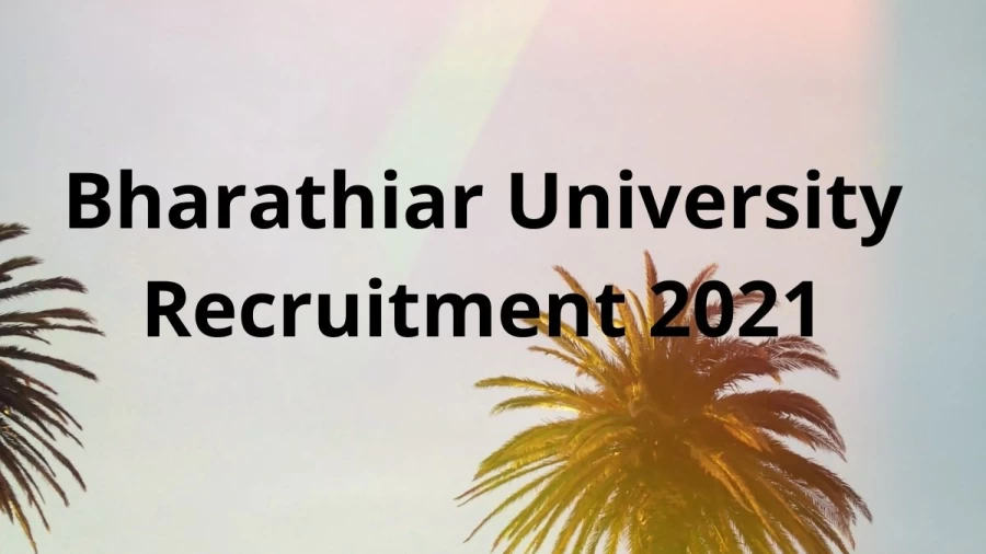 Bharathiar University Recruitment Notification 2021 - 10,000 Salary - Apply Now