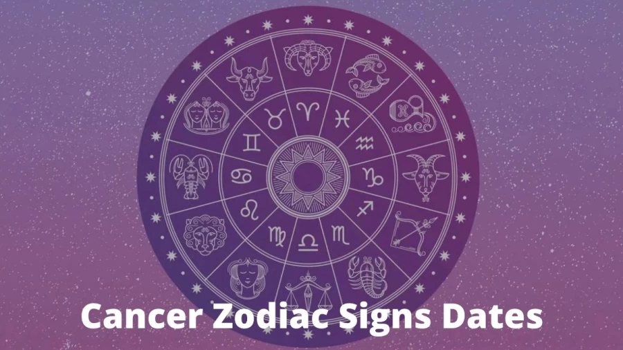 Cancer Zodiac Signs Dates: What Are The Dates Of Cancer Zodiac Signs?