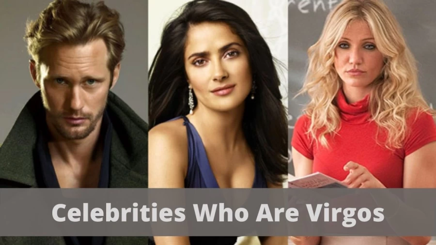 Celebrities Who Are Virgos: Who Are The Famous Virgos Celebrities?