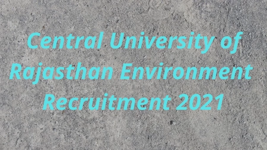 Central University of Rajasthan Recruitment Notification 2021- 31,000 Salary - Apply Now