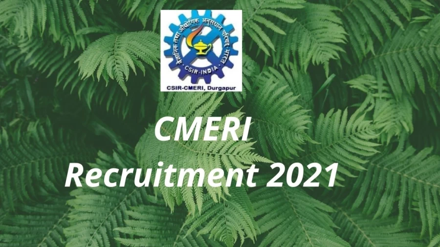 CMERI Recruitment 2021 Vacancies Notification Released at cmeri.res.in 2021, Apply Online Here