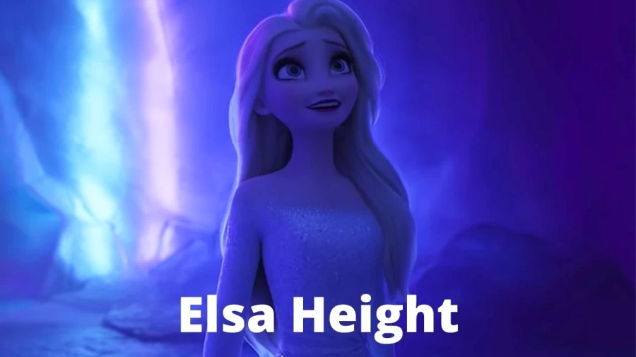 Elsa Height: How Tall Is Elsa?