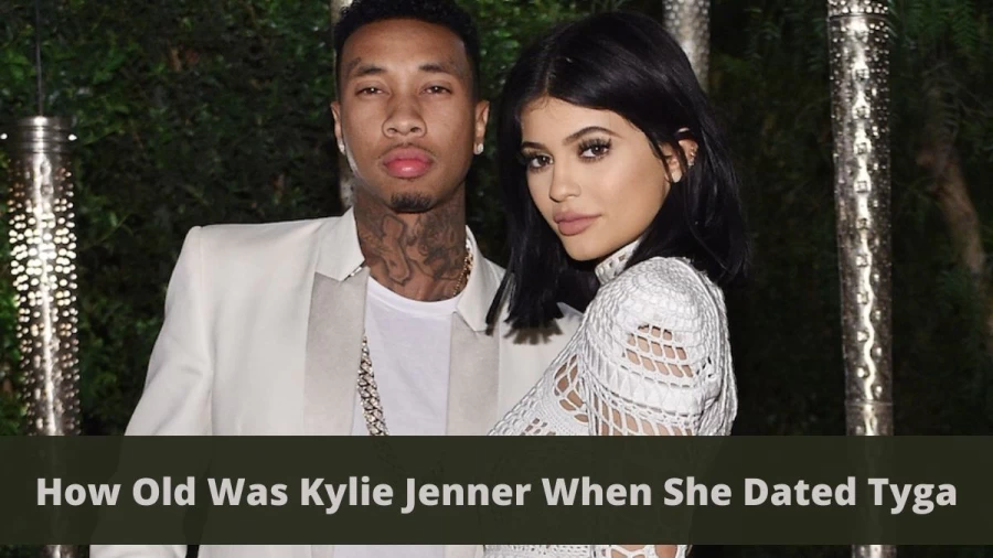 How Old Was Kylie Jenner When She Dated Tyga: How Old Was Tyga When Dating Kylie Jenner?