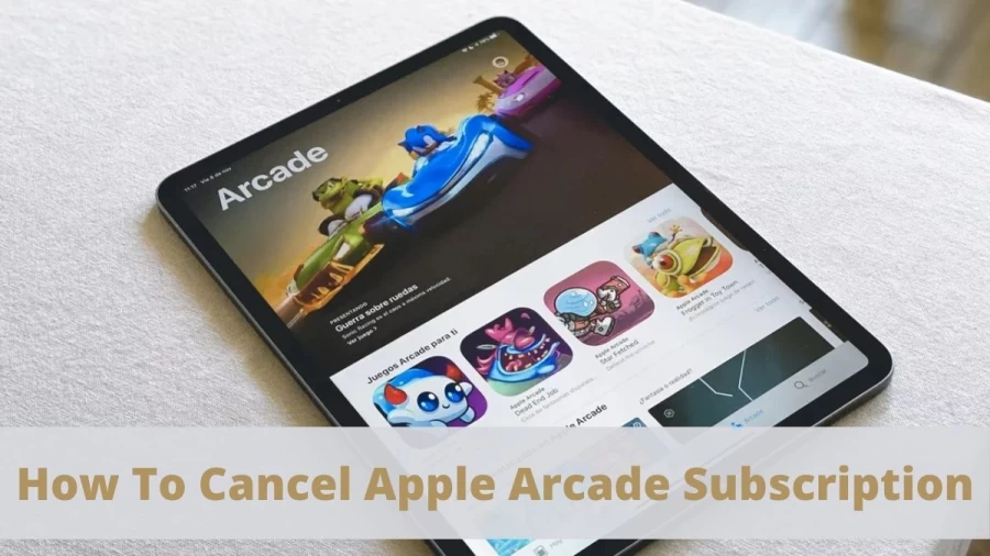 How To Cancel Apple Arcade Subscription? Get To Know What Happens If An Apple Arcade Subscription Is Cancelled