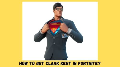 How To Get Clark Kent In Fortnite: Explore The Steps To Get Clark Kent In Fortnite Here!