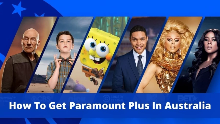 How To Get Paramount Plus In Australia: Get Paramount Plus Australia and Know Its Price, Launch Date