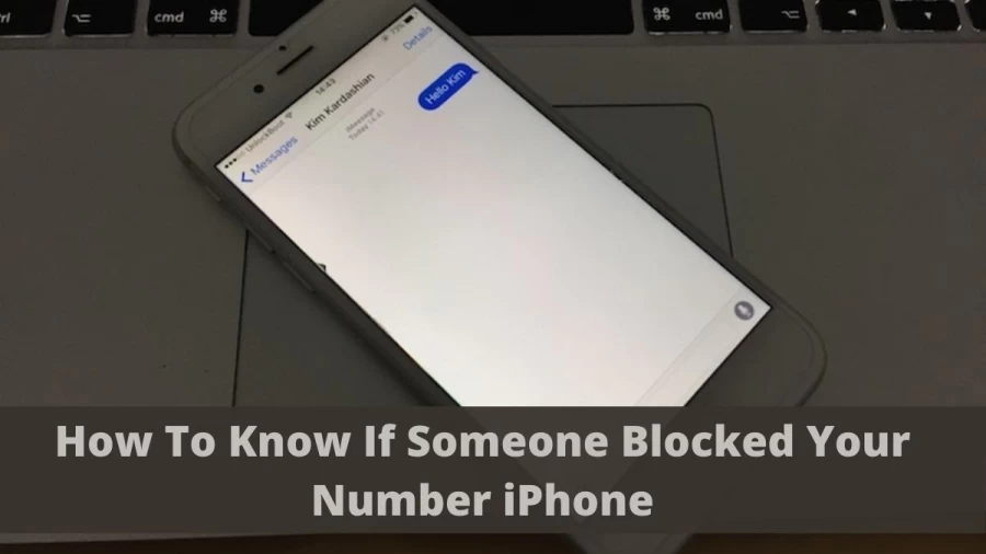 How To Know If Someone Blocked Your Number iPhone? Get To Know How To Tell If Someone Blocked You On iPhone