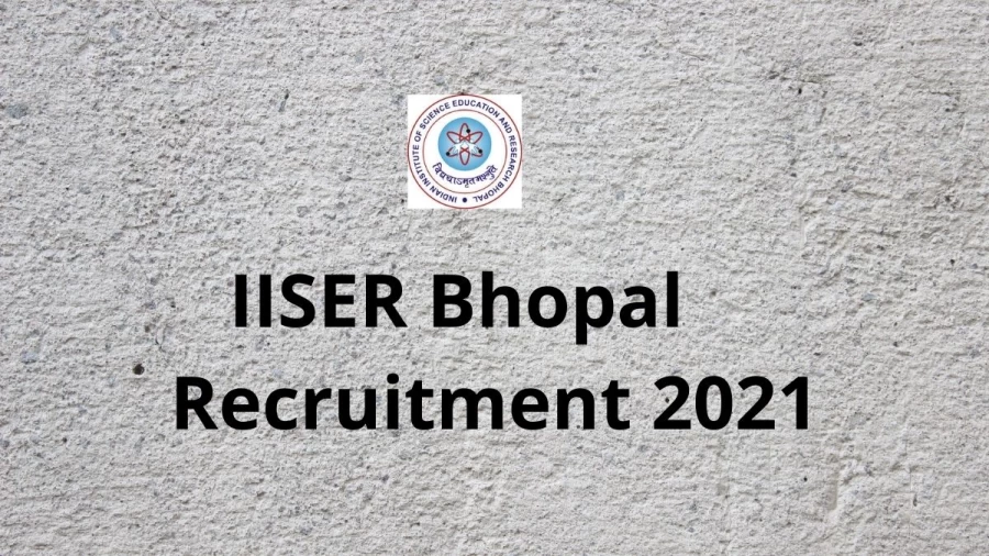 IISER Bhopal Recruitment 2021 Vacancies Notification Released at iiserb.ac.in 2021, Apply Online Here