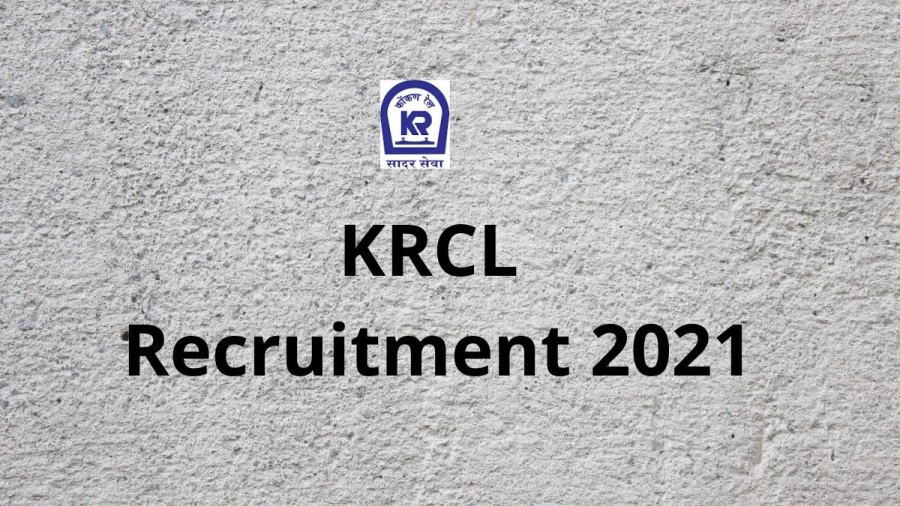 KRCL Recruitment 2021 Vacancies Notification Released at konkanrailway.com 2021, Apply Here