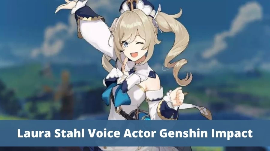 Laura Stahl Voice Actor Genshin Impact: Who Is Laura Stahl Voice Actor In Genshin Impact?