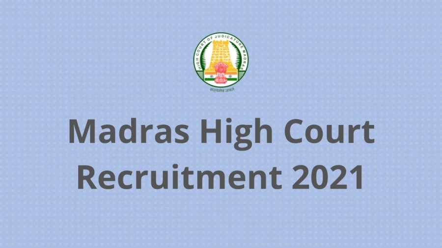 Madras High Court Recruitment 2021 Vacancies Notification Released at mhc.tn.gov.in 2021, Apply Here