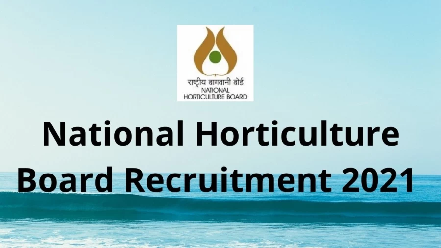 National Horticulture Board Recruitment 2021 Vacancies Notification Released at nhb.gov.in 2021, Apply Here