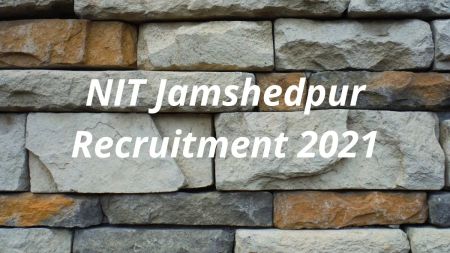 NIT Jamshedpur Recruitment 2021 Assistant Professor Job Notification Released at nitjsr.ac.in, Application Process begins from today - Apply now