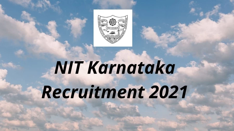 NIT Karnataka Recruitment 2021 Vacancies Notification Released at nitk.ac.in 2021, Apply Online Here