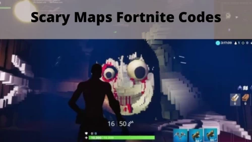 Scary Maps Fortnite Codes: Get The List Of Fortnite Scary Map Codes!