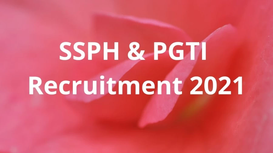 SSPH & PGTI Senior Resident Recruitment Notification 2021 - 67,700 Salary - Apply Now