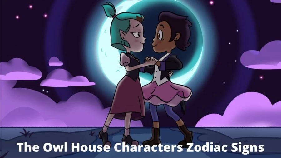 The Owl House Characters Zodiac Signs: What Are The Zodiac Signs Of The Owl House Characters?