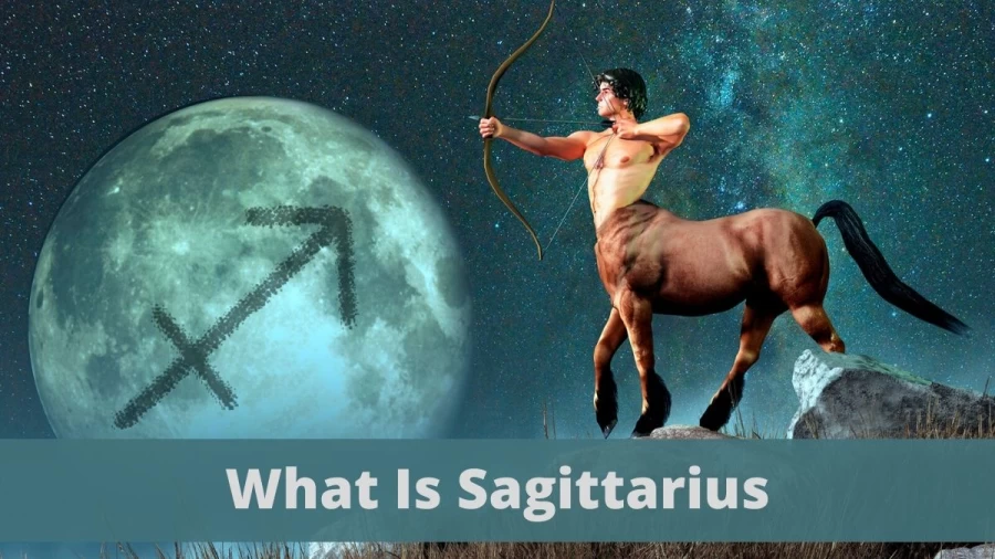 What Is Sagittarius? Know Fact About Sagittarius, Dates, Qualities, Personality, Ruling Planet And What Days Is Sagittarius