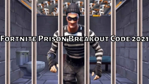 Fortnite Prison Breakout Code 2021: Check Out Code Of Fortnite Prison Breakout?